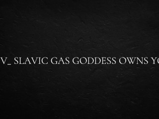 POV_ Славянская газовая богиня владеет тобой