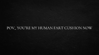 POV_ du bist mein menschliches Furzkissen